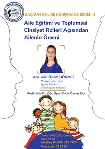 Online Konferans Serimizin Dördüncüsü "Aile Eğitimi ve Toplumsal Cinsiyet Rolleri Açısından Ailenin Önemi" Konferansı Gerçekleştirildi.